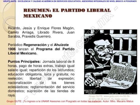 Ricardo Flores Mágón, él y sus hermanos escribieron contra la dictadura anti-democrática de Porfirio Díaz. Escribieron en el periódico "Regeneración". Él estuvo encarcelado varias veces por órdenes de la policía de Díaz.